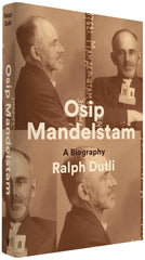 Osip Mandelstam: A Biography