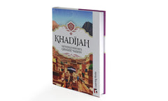Khadijah: The Story of Islam's First Lady