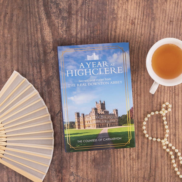 A Year At Highclere: Secrets and Stories from the Real Downton Abbey