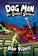 Dog Man 12: The Scarlet Shedder (the latest laugh-out-loud,