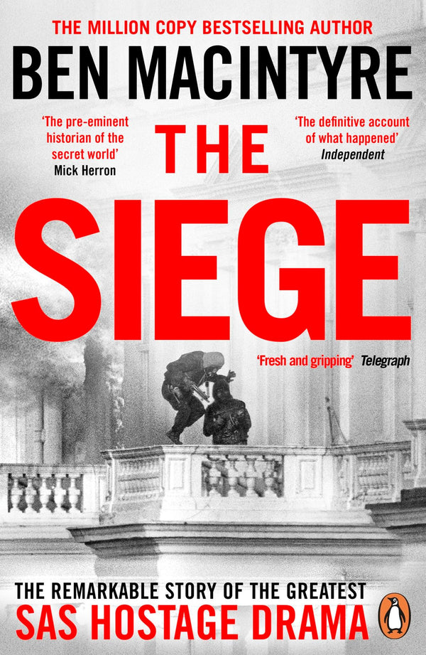 The Siege: The Remarkable Story of the Greatest SAS Hostage Drama,