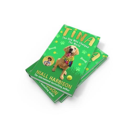 Tina: The Dog Who Changed the World (Children’s edition):