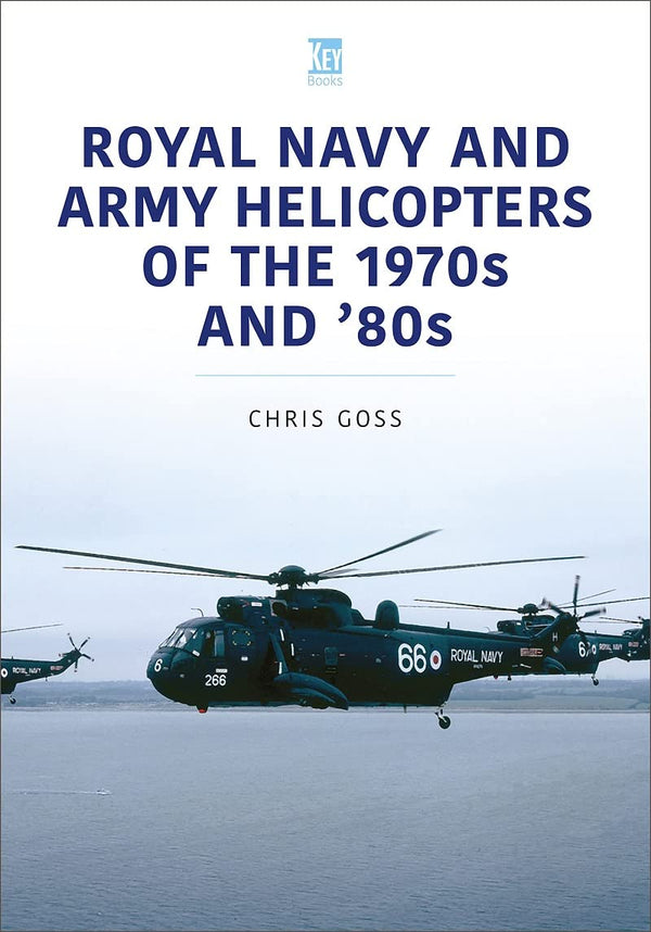 Royal Navy and Army Helicopters of the 1970s and '80s (Historic Military