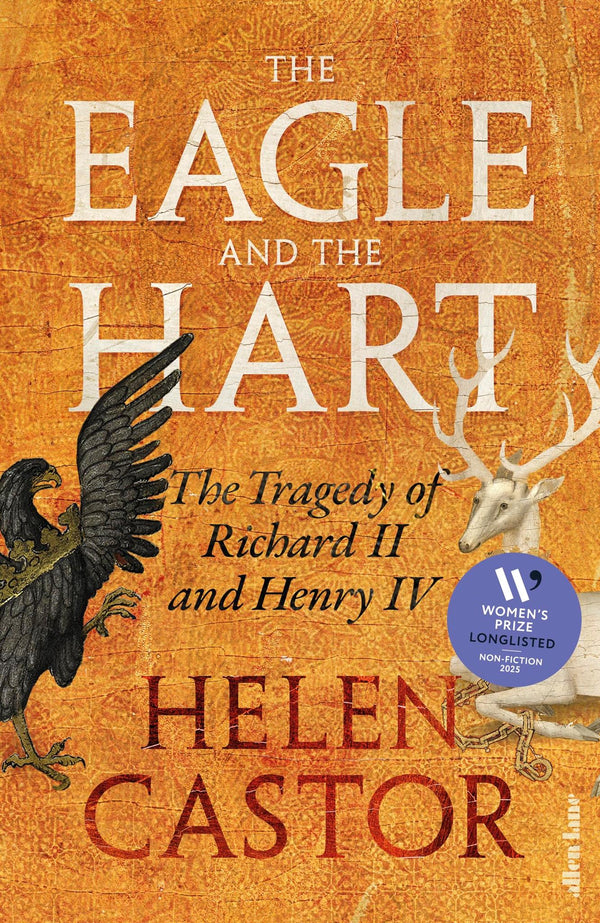 The Eagle and the Hart: The Tragedy of Richard II and Henry IV
