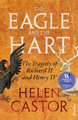 The Eagle and the Hart: The Tragedy of Richard II and Henry IV