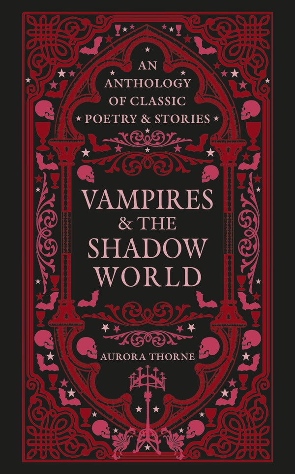 Vampires & the Shadow World: An anthology of classic poetry & stories