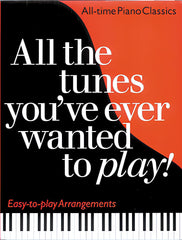 All the Tunes You've Ever Wanted to Play | Piano Classics Collection | Easy