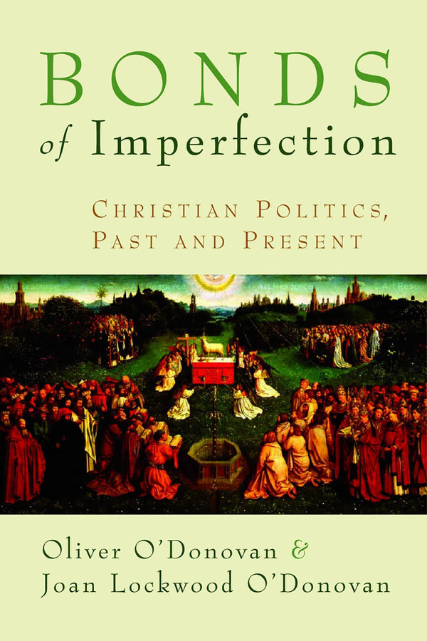 Bonds of Imperfection: Christian Politics, Past and Present
