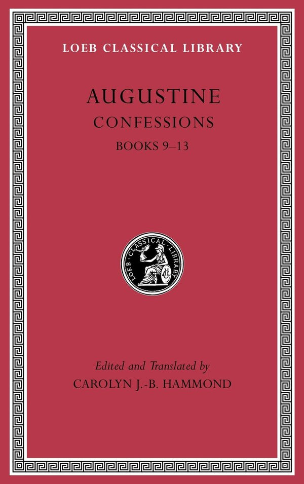 Confessions, Volume II: Books 9–13 (Loeb Classical Library 27)