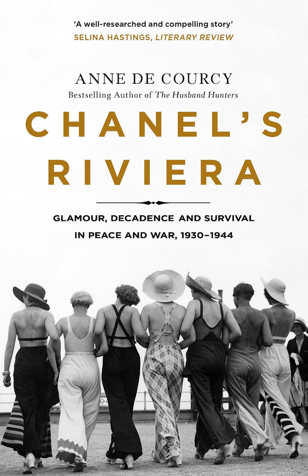 Chanel's Riviera: Life, Love and the Struggle for Survival on the Côte d’Azur,