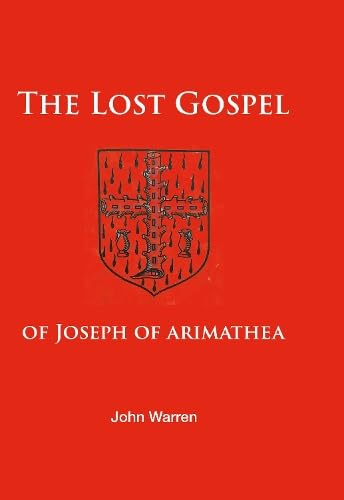 The Lost Gospel of Joseph of Arimathea