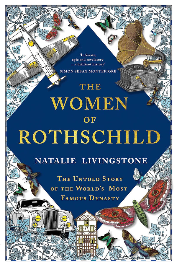 The Women of Rothschild: The Untold Story of the World's Most Famous Dynasty