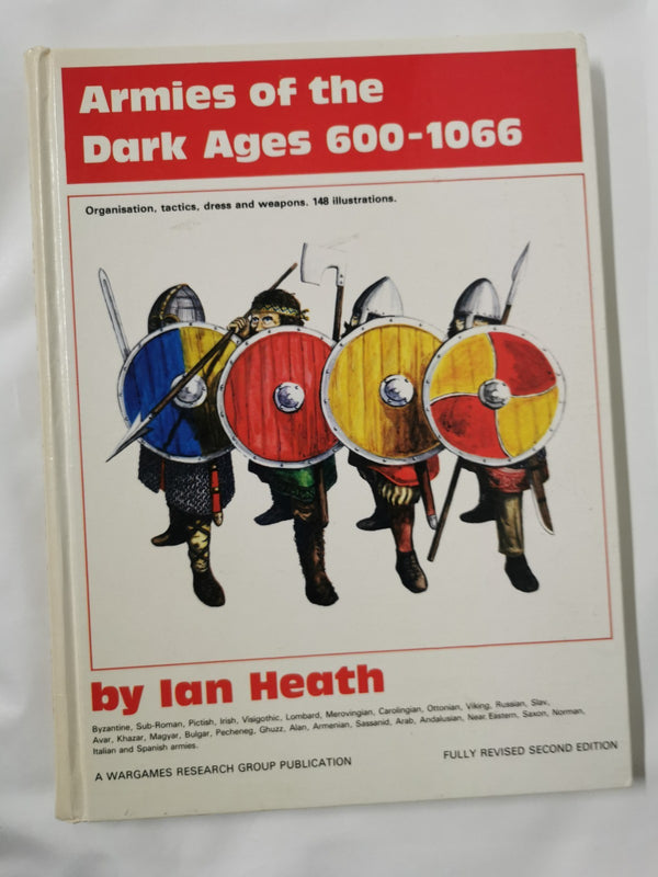 Armies Of The Dark Ages 600-1066 By Ian Heath (1980)