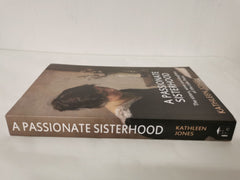 Kathleen Jones A Passionate Sisterhood (Paperback)