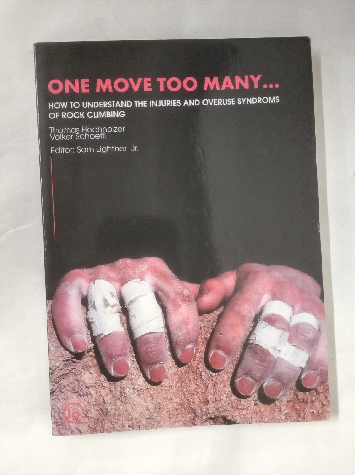 One Move Too Many: Understand The Injuries And Syndromes Of Rock Climb ...
