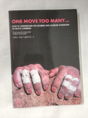 One Move Too Many: Understand The Injuries And Syndromes Of Rock Climbing Book