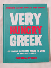 Very Hungry Greek: Who says healthy food has to be boring? 100 slimming recipes