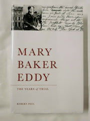 Mary Baker Eddy The Years of Trial by Robert Peel