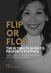Flip or Flop: The Ultimate Guide To Property Flipping. Expert insights into buyi