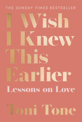 I Wish I Knew This Earlier: Lessons on Love Tone, Toni by Toni Tone - used book at Perkology Books