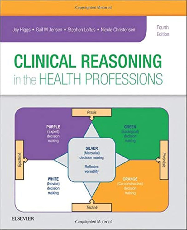 Clinical Reasoning in the Health Professions by Joy Higgs AM  PhD  MHPEd  BSc  PFHEA - used book at Perkology Books