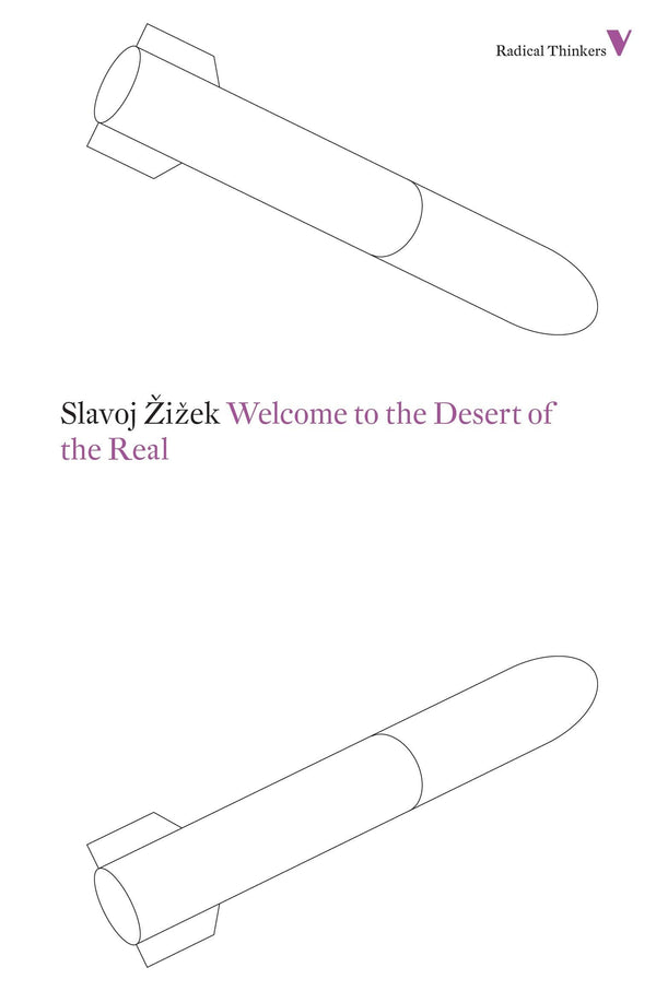 Welcome to the Desert of the Real: Five Essays on September 11 and Related Dates by Slavoj Zizek - used book at Perkology Books