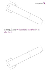 Welcome to the Desert of the Real: Five Essays on September 11 and Related Dates by Slavoj Zizek - used book at Perkology Books