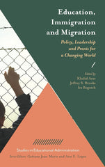 Education, Immigration and Migration: Policy, Leadership and Praxis for a Changi by Khalid Arar - used book at Perkology Books