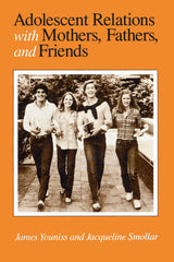 Adolescent Relations with Mothers, Fathers and Friends by Youniss - used book at Perkology Books