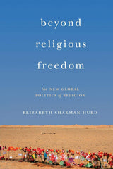 Beyond Religious Freedom: The New Global Politics of Religion [Paperback] Hurd,  by Elizabeth Shakman Hurd - used book at Perkology Books
