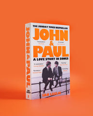 John and Paul: A Love Story in Songs – The #1 Sunday Times Bestseller