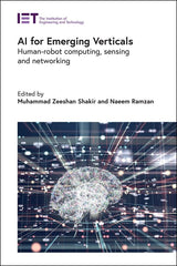 AI for Emerging Verticals: Human-robot computing, sensing and networking by Muhammad Zeeshan Shakir - used book at Perkology Books
