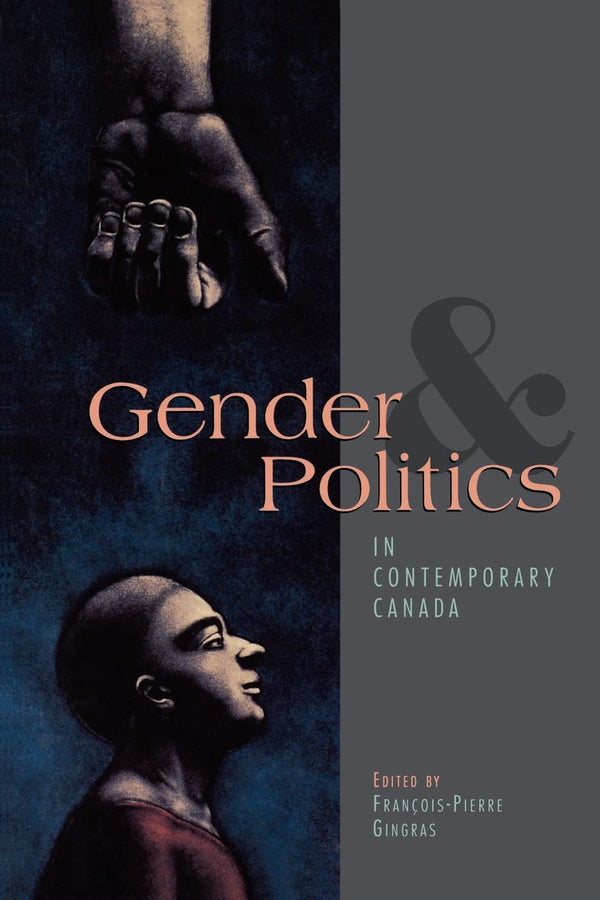 Gender & Politics in Contemporary Canada by Francois-Pierre Gingras - used book at Perkology Books
