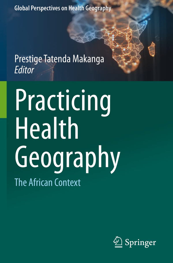 Practicing Health Geography by Prestige Tatenda Makanga - used book at Perkology Books