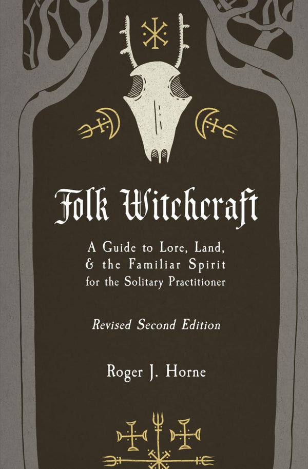 Folk Witchcraft: A Guide to Lore, Land, & the Familiar Spirit: