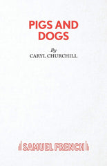 Pigs and Dogs [Paperback] Churchill, Caryl by Caryl Churchill - used book at Perkology Books