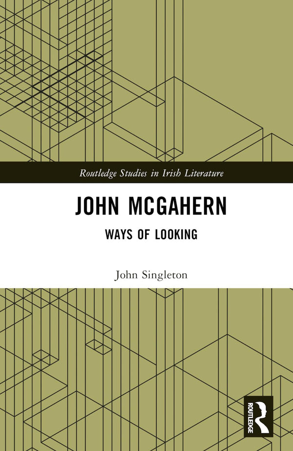 John McGahern: Ways of Looking (Routledge Studies in Irish Literature) by John Singleton - used book at Perkology Books