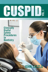 Cuspid Volume 1: Clinically Useful Safety Procedures in Dentistry [Paperback] La by John Laszlo - used book at Perkology Books