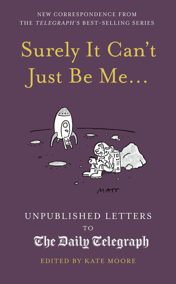 Surely It Can't Just Be Me...: Unpublished Letters to the Daily Telegraph by Kate Moore - used book at Perkology Books