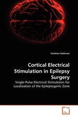 Cortical Electrical Stimulation in Epilepsy Surgery: Single-Pulse Electrical Sti by Vasileios Kokkinos - used book at Perkology Books
