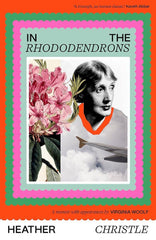 In the Rhododendrons: A Memoir with Appearances by Virginia Woolf by Heather Christle - used book at Perkology Books