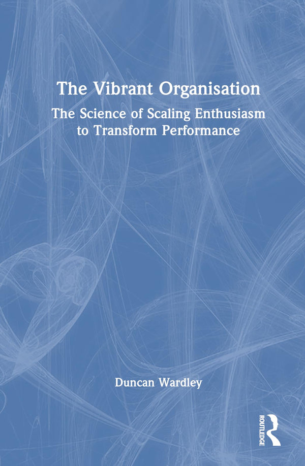 The Vibrant Organisation by Duncan Wardley - used book at Perkology Books