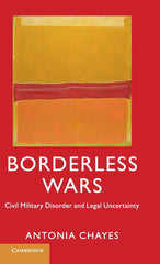 Borderless Wars: Civil Military Disorder and Legal Uncertainty [Hardcover] Chaye by Antonia Chayes - used book at Perkology Books