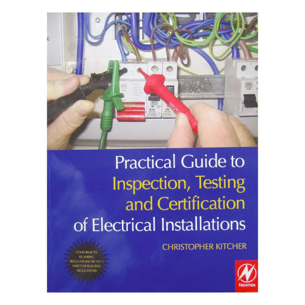 Practical Guide to Inspection, Testing and Certification of Electrical Instal.. by Chris Kitcher - used book at Perkology Books