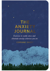The Anxiety Journal: Exercises to Soothe Stress.. by Corinne Sweet - used book at Perkology Books