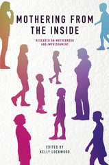 Mothering from the Inside: Research on motherhood and imprisonment [Hardcover] L by Kelly Lockwood - used book at Perkology Books