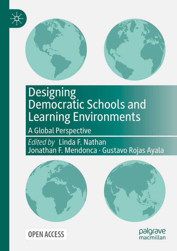 Designing Democratic Schools and Learning Environments: A Global Perspective by Linda F. Nathan - used book at Perkology Books
