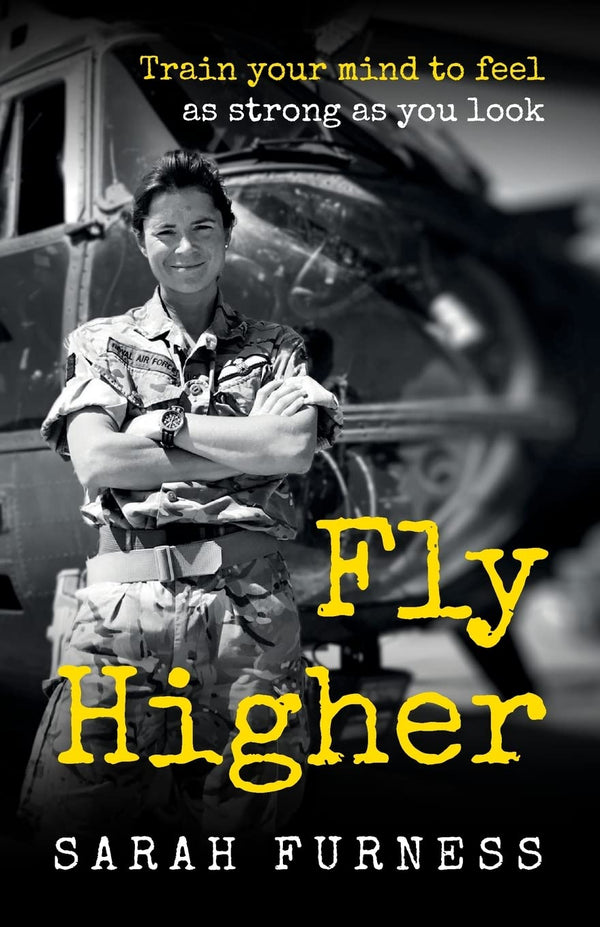 Fly Higher: Train your mind to feel as strong as you look by Sarah Furness - used book at Perkology Books