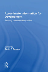 Agroclimate Information For Development: Reviving The Green Revolution by David F. Cusack - used book at Perkology Books