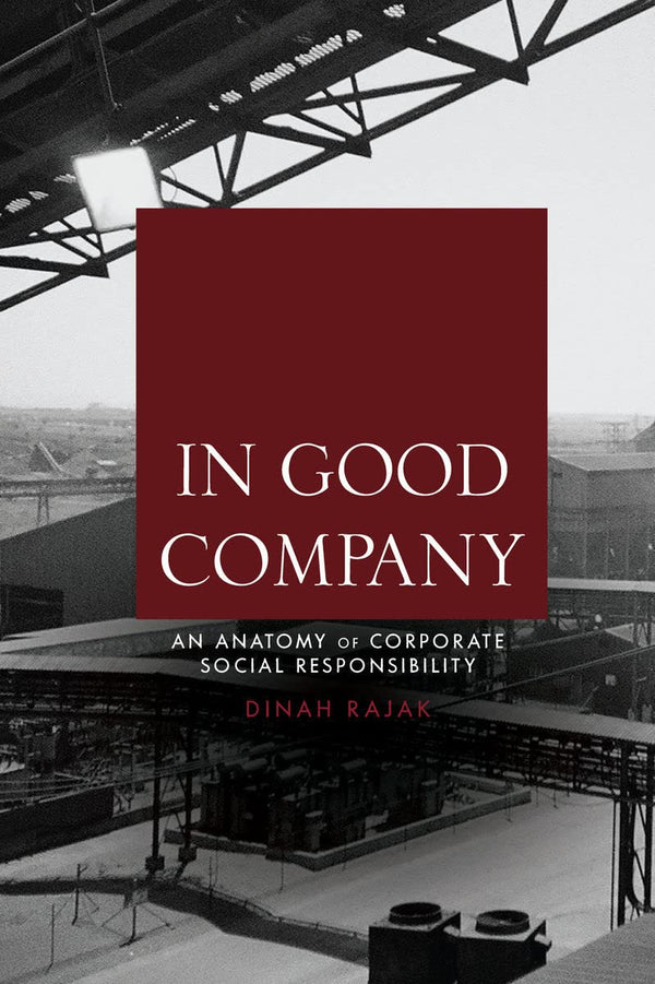 In Good Company: An Anatomy of Corporate Social Responsibility by Dinah Rajak - used book at Perkology Books